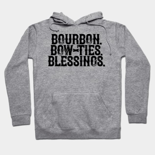 Bourbon. Bow Ties.Blessings. Hoodie by IrieSouth